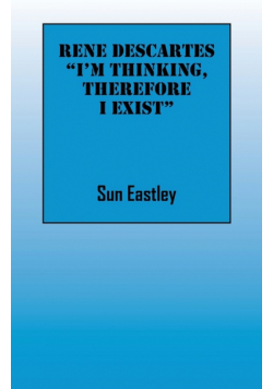 Rene Descartes 'I'm thinking, therefore I exist"