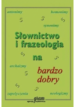 Słownictwo i frazeologia na bardzo dobry GRAM