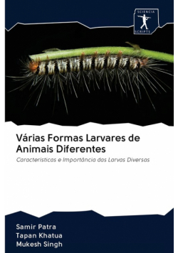 Várias Formas Larvares de Animais Diferentes