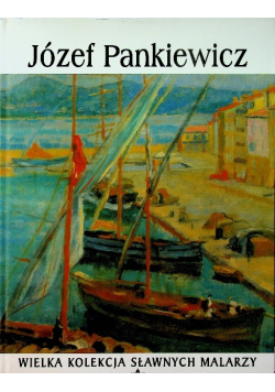 Wielka kolekcja sławnych malarzy tom 54 Józef Pankiewicz