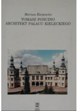Tomasz Poncino architekt pałacu kieleckiego