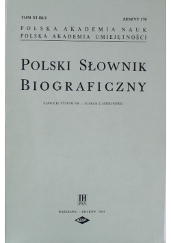 Polski słownik biograficzny tom XLIII / 1 Zeszyt 176