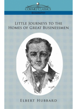 Little Journeys to the Homes of Great Businessmen