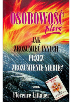 Osobowość plus  Jak zrozumieć innych przez zrozumienie siebie