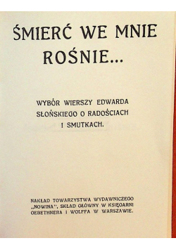 Śmierć we mnie rośnieWybór wierszy Edwarda Słońskiego o radościach i smutkach Reprint z 1919 r.  Miniatura