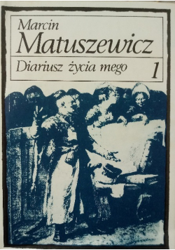 Diariusz życia mego, Tom 1