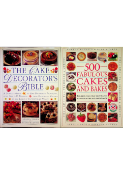 The Cake Decorators Bible / 500 Fabulous Cakes and Bakes