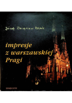Impresje z warszawskiej Pragi