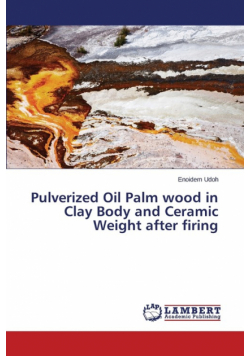 Pulverized Oil Palm wood in Clay Body and Ceramic Weight after firing