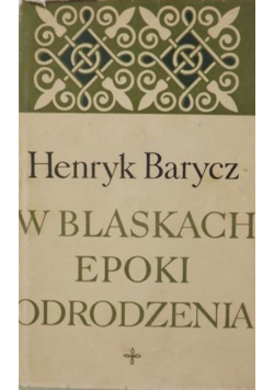 W blaskach epoki odrodzenia