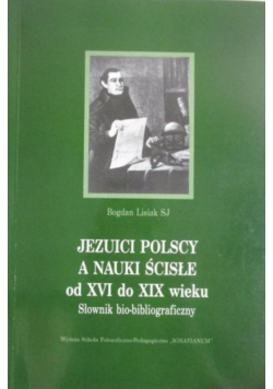 Jezuici polscy a nauki ścisłe od XVI do XIX wieku