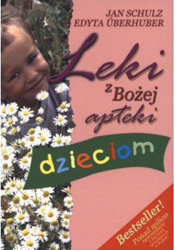 Leki z Bożej apteki dzieciom - Schulz, Uberhuber