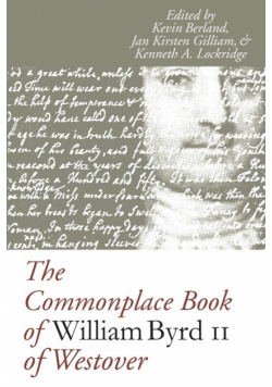 The Commonplace Book of William Byrd II of Westover