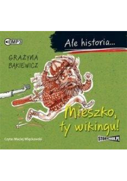 Ale historia... Mieszko, ty wikingu! audiobook