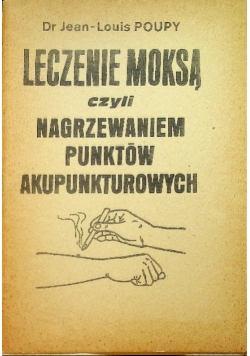 Leczenie moksą czyli nagrzewaniem punktów akupunkturowych