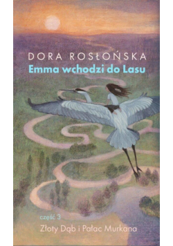 Emma wchodzi do lasu cz.3 Złoty Dąb i Pałac...