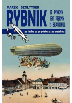 Rybnik je piykny. Rybnik jest piękny