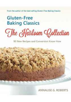 Gluten-Free Baking Classics-The Heirloom Collection