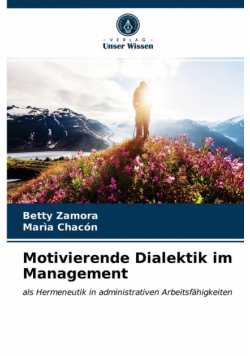 Motivierende Dialektik im Management