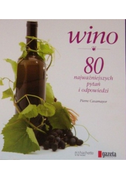 Wino 80 najważniejszych pytać i odpowiedzi