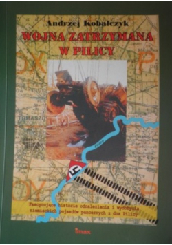Wojna zatrzymana w Pilicy