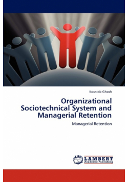 Organizational Sociotechnical System and Managerial Retention