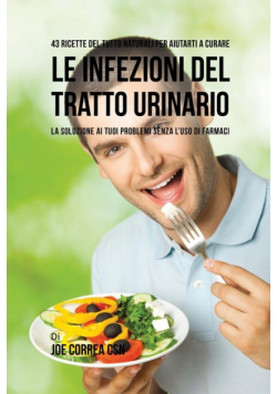 43 Ricette Del Tutto Naturali Per Aiutarti A Curare Le Infezioni Del Tratto Urinario