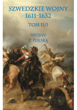 Szwedzkie wojny 1611-1632 T.II cz. 1