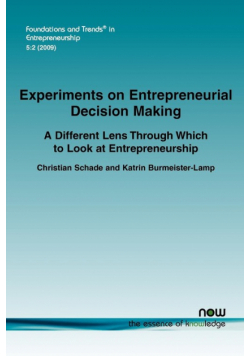 Experiments on Entrepreneurial Decision Making