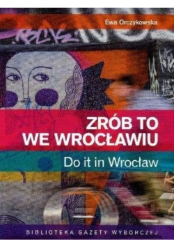 Zrób to we Wrocławiu Do it in Wrocław
