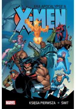 X-Men Era Apocalypse'a księga pierwsza: Świt