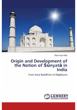 Origin and Development of the Notion of Śūnyatā in India