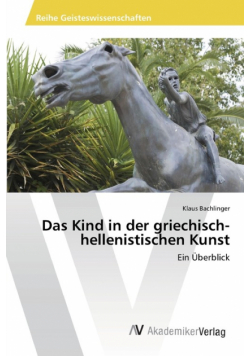 Das Kind in der griechisch-hellenistischen Kunst