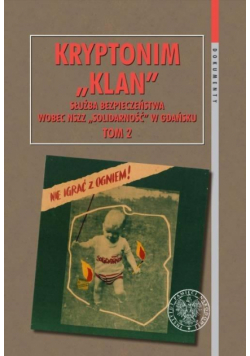 Kryptonim Klan. Służba Bezpieczeństwa wobec.. T.2