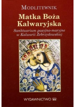 Modlitewnik. Matka Boża Kalwaryjska