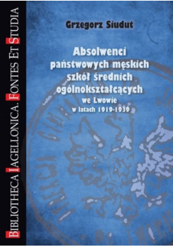 Absolwenci państwowych męskich szkół średnich ogólnokształcących we Lwowie w latach 1919-1939