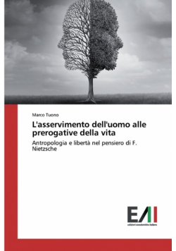 L'asservimento dell'uomo alle prerogative della vita