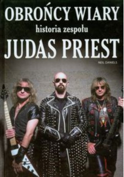 Obrońcy wiary Historia zespołu Judas Priest