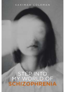 Step into My World of Schizophrenia