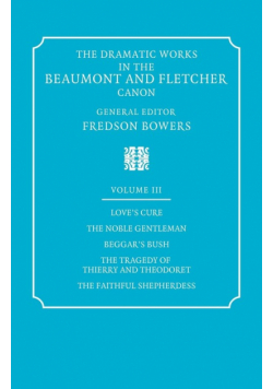 The Dramatic Works in the Beaumont and Fletcher Canon