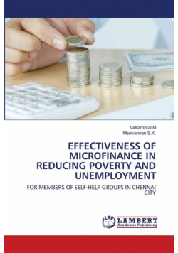 Effectiveness Of Microfinance In Reducing Poverty And Unemployment