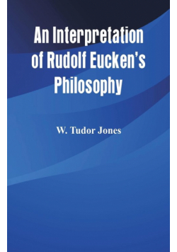 An Interpretation of Rudolf Eucken's Philosophy