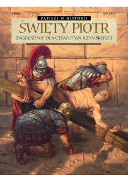 Święty Piotr. Zagrożenie dla Cesarstwa Rzymskiego