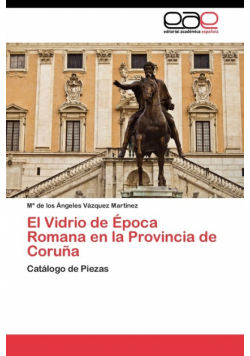 El Vidrio de Época Romana en la Provincia de Coruña