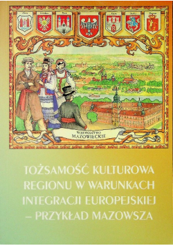 Tożsamość kulturowa regionu w warunkach integracji europejskiej