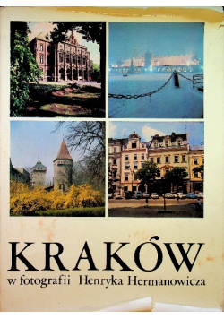 Kraków w fotografii Henryka Hermanowicza