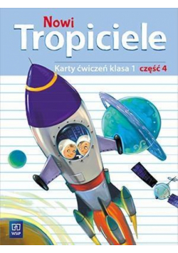 Nowi Tropiciele SP 1 ćwiczenia cz.4 WSiP