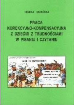 Praca korekcyjno kompensacyjna z dziećmi z trudnościami w pisaniu i czytaniu