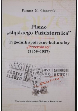 Pismo śląskiego Października Tygodnik społeczno-kulturalny Przemian ( 1956 - 1957 )