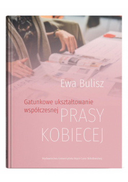 Gatunkowe ukształtowanie współczesnej prasy kobiecej
